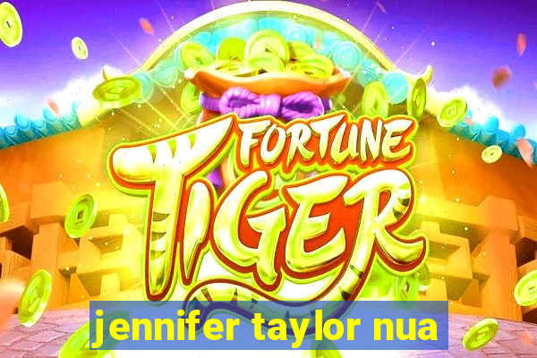 jennifer taylor nua